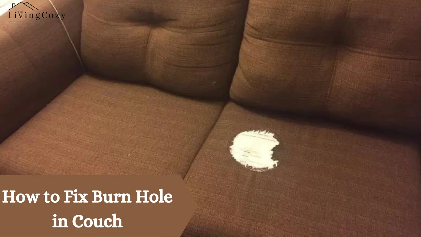 How to Fix Burn Hole in Couch