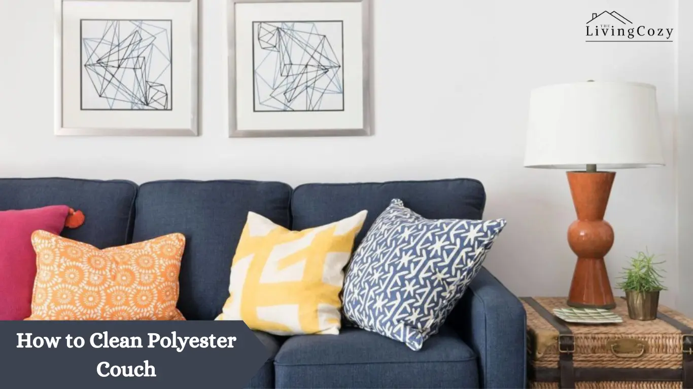 How To Clean Polyester Couch