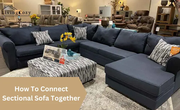 How To Connect Sectional Sofa Together