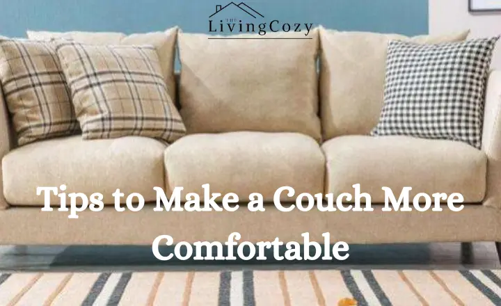 How to Make a Couch More Comfortable