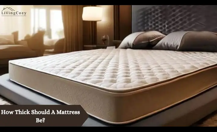 How Thick Should A Mattress Be